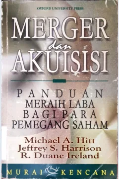Cover Merger dan akuisisi, Panduan meraih laba bagi para pemegang saham / Michael A. Hitt, Jeffrey S. Harrison, R. Duane Ireland; penerjemah, Sugeng Hariyanto