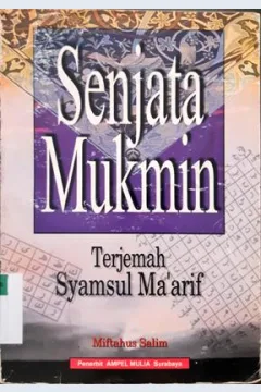 Cover Intisari Syamsul Ma'arif :  Senjata mukmin buat pribadi dan masyarakat / Miftahus Salim