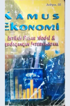 Cover Kamus ekonomi :  Istilah pasar modal dan perdagangan internasional / Ardiyos, SE.