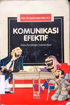 Cover Komunikasi efektif, suatu pendekatan lintas budaya, Deddy Mulyana / Prof. Dr.  Deddy Mulyana