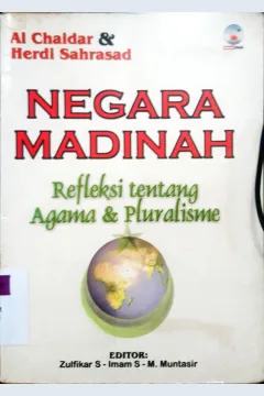 Cover Negara madinah :  Refleksi tentang agama dan pluralisme / Al-Chaidar, editor,Zulfikar Salahudin