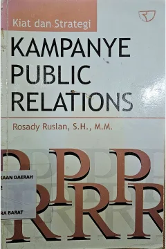 Cover Kiat dan strategi kampanye public relations / Rosady Ruslan