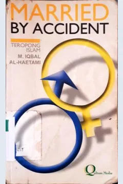 Cover Married by accident :  Teropong Islam / M. Iqbal Al-Haetami