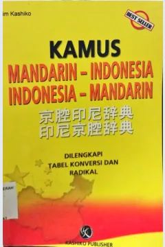 Cover Kamus Mandarin-Indonesia, Indonesia-Mandarin dilengkapi tabel konversi dan radikal / Tim Kashiko