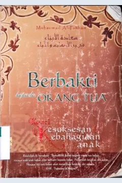 Cover Berbakti kepada orang tua :  Kunci kerukunan kebahagiaan anak / Muhammad Al-Fahham ; penerjemah, Ahmad Khotib