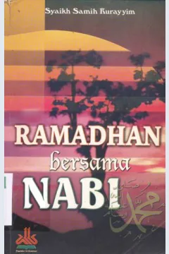 Cover Ramadhan bersama nabi / Syaikh Samih Kurayyim ; penerjemah, Masturi Irham, Aly Rosyad Yusya