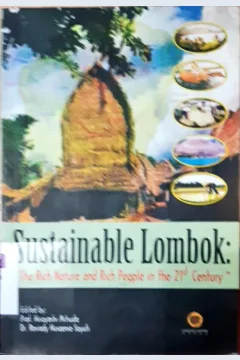 Cover Sustainable lombok the rich nature and rich people in the 21 st century / edited by,Hisayoshi Mitsuda , Rosiady Sayuti