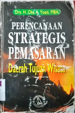 Cover Perencanaan strategis pemasaran daerah tujuan wisata. / H. Oka A. Yuti