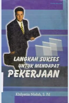 Cover Langkah Sukses Untuk Mendapat Pekerjaan, / Khilyatin Nisfah