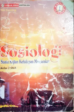 Cover Sosiologi :  suatu kajian kehidupan masyarakat kelas 2 SMA / Drs. Soemarno dkk ; editor, Indriyani S.Sos