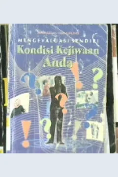 Cover Cara praktis mengevaluasi sendiri kondisi kejiwaan anda :  Guna mengenali dan mengatasi sendiri konflik dan tekanan jiwa anda / Manarung, brenggan