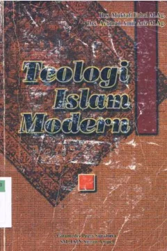 Cover Teologi islam modern / Muktafi Sahal, Ahmad Amir Aziz