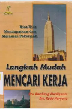 Cover Langkah mudah mencari kerja :  (kiat kiat mendapatkan dan melamar pekerjaan) / Drs. Bambang marhiyanto