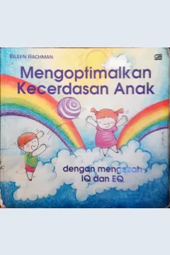 Cover Mengoptimalkan kecerdasan anak dengan mengasah IQ & EQ, / Eileen Rachman