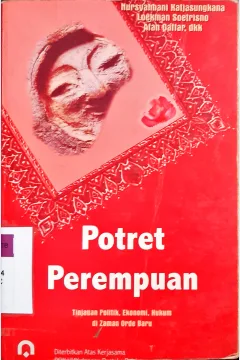 Cover Potret perempuan :  Tinjauan politik,ekonomi,hukum di zaman orde baru / Nursyahbani Katjasungkana, Loekman Soetrisno, Afan Gaffar dkk