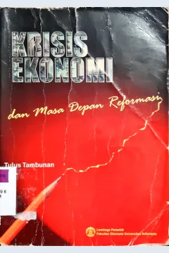 Cover Krisis ekonomi dan masa depan reformasi, Tulus Tambunan / Tulus Tambunan