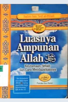 Cover Luasnya Ampunan Allah SWT :  Keutamaan cara mendapatkannya / Salim bin "ied Al Hilali
