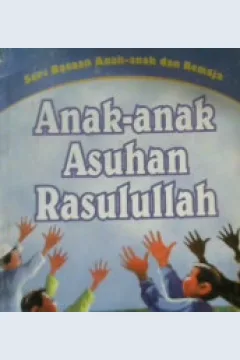 Cover Anak-anak asuhan Rasulullah / Subhi Sulaiman; penerjemah, Choir Rosyidi