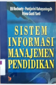 Cover Sistem informasi manajemen pendadika / Eti Rochaety, Pontjorwi Rohayuningsih