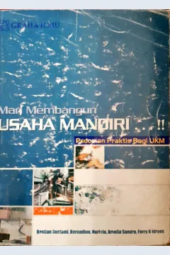 Cover Mari membangun usaha mandiri...!! :  Pedoman praktis bagi UKM / Bastian Bustami, Bernadine { at.all. }