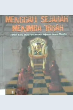 Cover Menggali sejarah menimba ibrah :  Tafsir baru atas faktaneka sejarah islam klasik / H.M. Zaki ; editor Drs. Wildan, M.Pd.