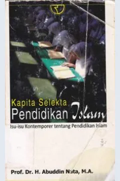 Cover Kapita selekta pendidikan islam :  Isu-isu kontemporer tentang pendidikan islam / Prof. Dr. H. Abuddin Nata, M.A