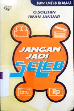 Cover Jangan jadi seleb, / O Solihin, IwanJjanuar; Penyunting,