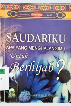 Cover Saudariku :  Apa yang menghalangimu untuk berhijab / Abdul Hamid al-Bilaly; penerjemah, Ainul Haris umar Arifin