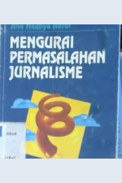 Cover Mengurai permasalahan jurnalisme / Abrar, ana nadhya