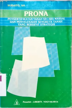 Cover Prona pensertifikatan tanah secara massal dan penyelesaian sengketa tanah yang bersifat strategis / Sudjito