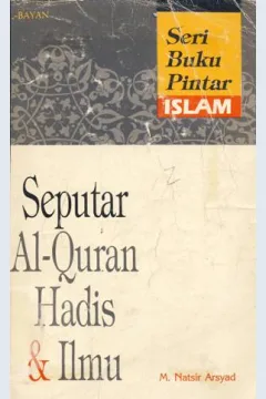 Cover Seputar Al-Quran Hadis dan Ilmu, / M. Natsir Arsyad
