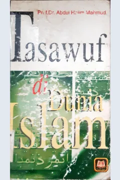 Cover Tasawuf di Dunia Islam, / Abdul Halim Mahmud; penerjemah, Abdullah Zaky al-Kaaf ; editor, Maman Abd. Djaliel