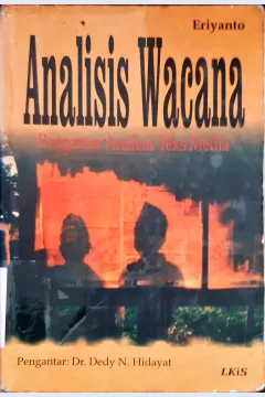 Cover Analisis wacana :  pengantar analisis teks media / Eriyanto
