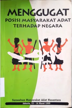 Cover Menggugat :  Posisi masyarakat adat terhadap negara / Penyunting ; Saudara Kartika, Candra Gautama