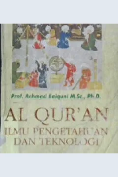 Cover Al Qur'an ilmu pengetahuan dan teknologi, Achmad Baiquni