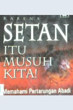 Cover Karena setan musuh kita! :  memehami pertarungan abadi antara setan dan manusia, Muhammad Mutawali Al Sya'rawi; penerjemah Agung Ackman / Muhammad Mutawali Al Sya'rawi; penerjemah Agung Ackman