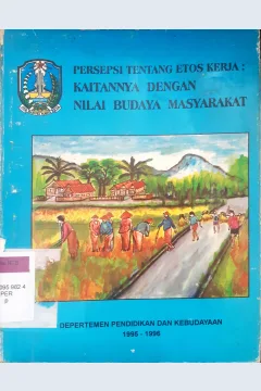 Cover Persepsi tentang etos kerja :  kaitannya dengan nilai budaya masyrakat / Drs. Bambang Soedharsono Singgih dkk