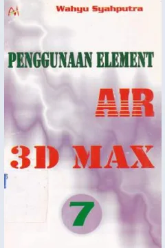 Cover Penggunaan element Air 3D Max 7 / Wahyu Syahputra