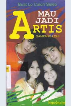 Cover Mau jadi artis gampang loh!, buat lo calon seleb / Handry TM