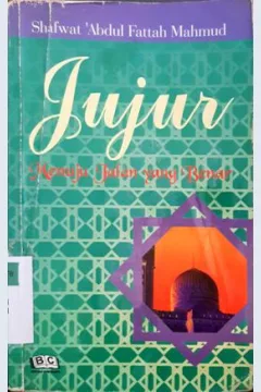Cover Jujur :  Menuju jalan yang benar / Shafwat Abdul Fattah Mahmud ; penerjemah, Irwan Raihan