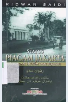 Cover Status piagam Jakarta, tinjauan hukum dan sejarah / Ridwan Saidi