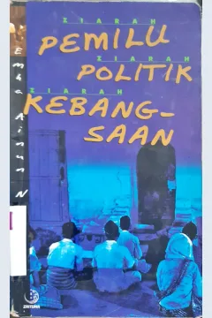 Cover Ziarah pemilu ziarah politik ziarah kebangsaan, / Emha Ainun Nadjib