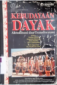 Cover Kebudayaan dayak :  Aktualisasi dan transformasi / Editor, Paulus Florus...[ et.al. ]