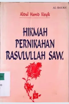 Cover Hikmah pernikahan Rasulullah saw. :  Mengapa Islam membolehkan poligami ? / Abdul Hamid Kisyik ; penerjemah, Ida Nursida