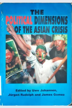 Cover Political dimensions of the asian cris, / edited by Uwe Johannen