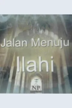 Cover Jalan menuju Ilahi, / Sayyid Muhammad Alwi Bin Abbas Al Maliki