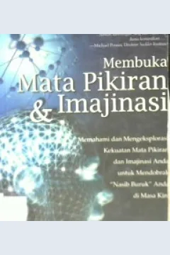 Cover Membuka mata pikiran dan imajinasi :  Meneguhkan Jati Diri dengan Menghidupkan Ketajaman Mata Pikiran dan Imajinasi / Ian Robenson