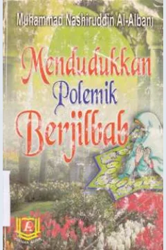 Cover Mendudukkan polemik berjilbab / Muhammad Nashiruddin Al Albani; Penerjemah: Kamran As'ad Irsyady; Editor, Besus Hidayat Amin, Lc.