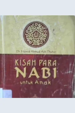 Cover Kisah para nabi untuk anak / Hamid Ahmad Ath-Thahir; penerjemah, Masturi Irham, M. Asmui Taman