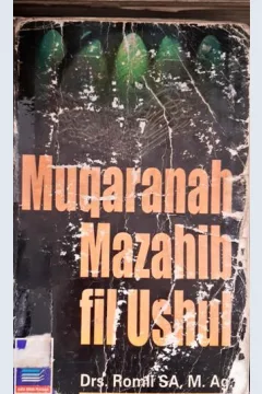 Cover Muqaranah mazahib fil ushul / Drs. Romli SA